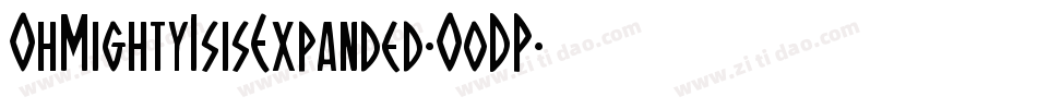 OhMightyIsisExpanded-O0DP字体转换 OhMightyIsisExpanded-O0DP字体转换