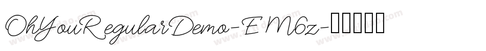 OhYouRegularDemo-EM6z字体转换