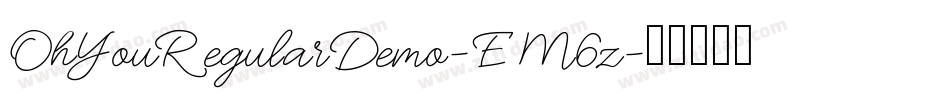 OhYouRegularDemo-EM6z字体转换