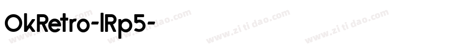 OkRetro-lRp5字体转换
