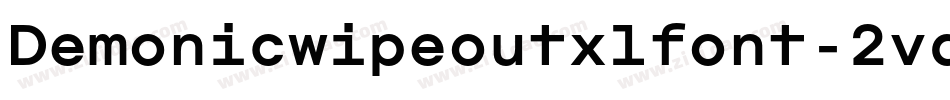 Demonicwipeoutxlfont-2vqv字体转换