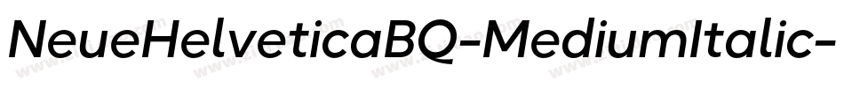 NeueHelveticaBQ-MediumItalic字体转换
