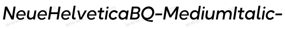 NeueHelveticaBQ-MediumItalic字体转换