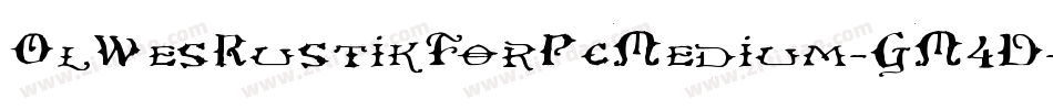 OlWesRustikForPcMedium-GM4D字体转换