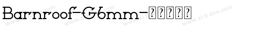 Barnroof-G6mm字体转换