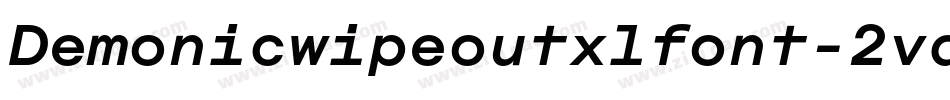 Demonicwipeoutxlfont-2vqv字体转换