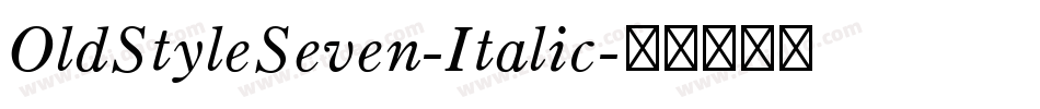 OldStyleSeven-Italic字体转换
