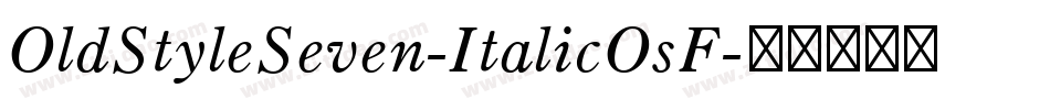 OldStyleSeven-ItalicOsF字体转换