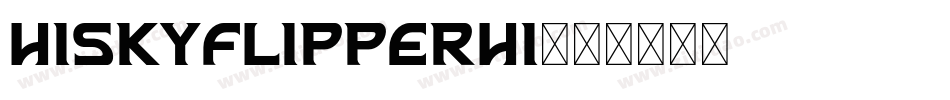 HISKYFLIPPERHI字体转换