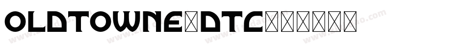 OldTowne-DTC字体转换
