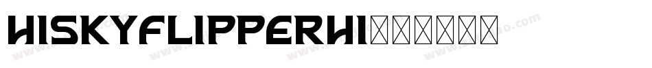 HISKYFLIPPERHI字体转换