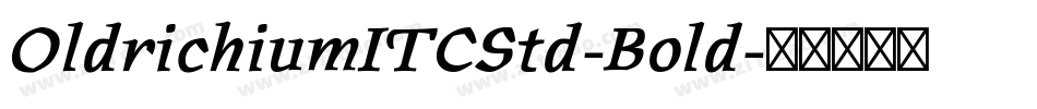 OldrichiumITCStd-Bold字体转换