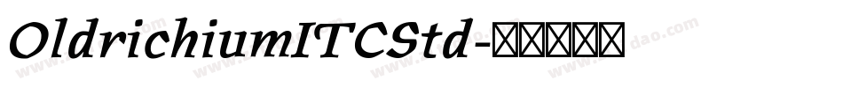 OldrichiumITCStd字体转换