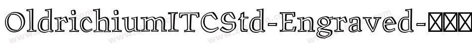 OldrichiumITCStd-Engraved字体转换