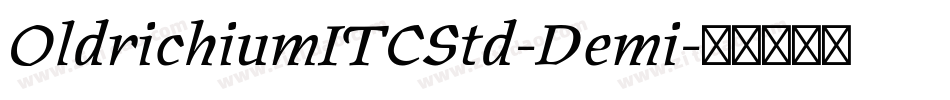 OldrichiumITCStd-Demi字体转换