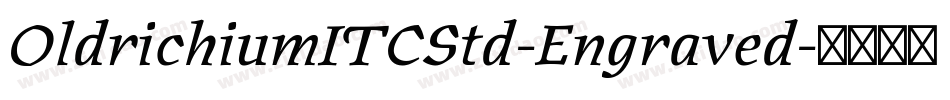 OldrichiumITCStd-Engraved字体转换