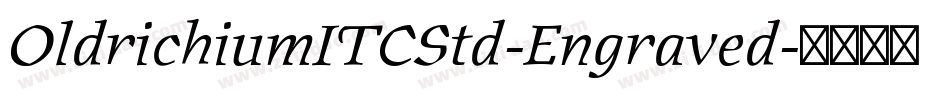 OldrichiumITCStd-Engraved字体转换
