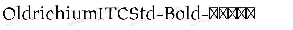 OldrichiumITCStd-Bold字体转换