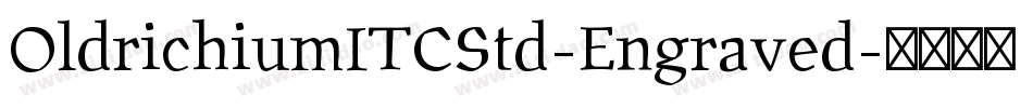 OldrichiumITCStd-Engraved字体转换