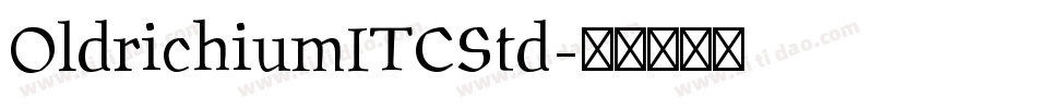 OldrichiumITCStd字体转换