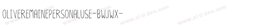 OliveRemainePersonalUse-BWjwx字体转换