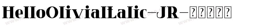 HelloOliviaItalic-JR字体转换
