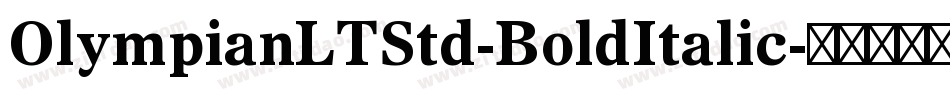 OlympianLTStd-BoldItalic字体转换