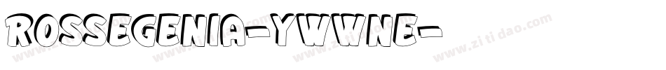 Rossegenia-ywwne字体转换