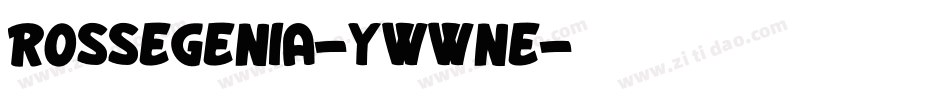Rossegenia-ywwne字体转换