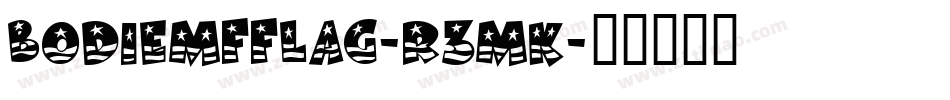 BodiemfFlag-r3mK字体转换