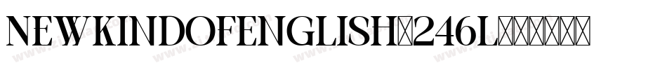 NewKindOfEnglish-246l字体转换