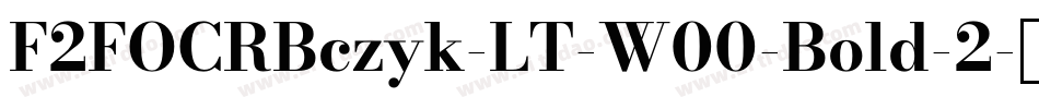 F2FOCRBczyk-LT-W00-Bold-2字体转换