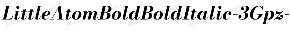 LittleAtomBoldBoldItalic-3Gpz字体转换