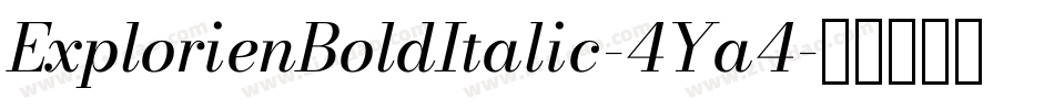ExplorienBoldItalic-4Ya4字体转换 ExplorienBoldItalic-4Ya4字体转换