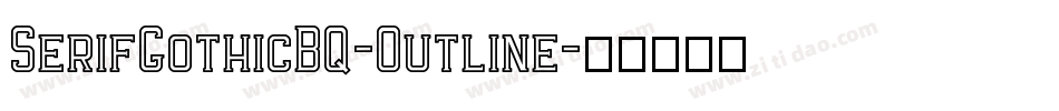 SerifGothicBQ-Outline字体转换