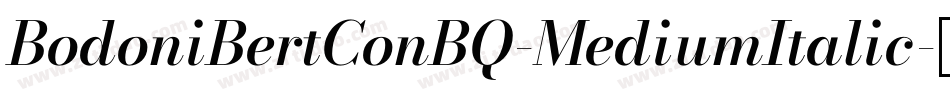 BodoniBertConBQ-MediumItalic字体转换