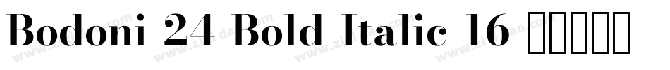 Bodoni-24-Bold-Italic-16字体转换