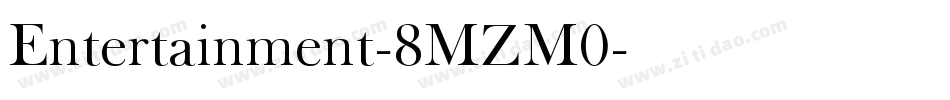 Entertainment-8MZM0字体转换