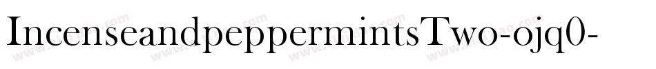 IncenseandpeppermintsTwo-ojq0字体转换
