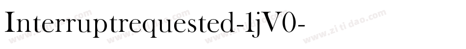 Interruptrequested-1jV0字体转换