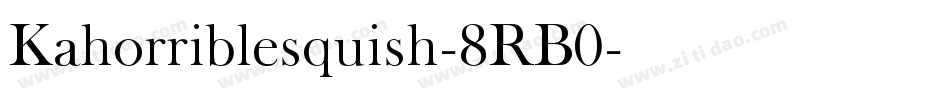 Kahorriblesquish-8RB0字体转换