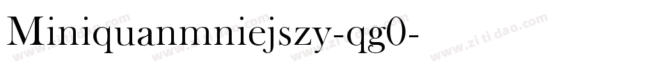 Miniquanmniejszy-qg0字体转换