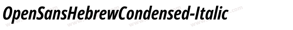 OpenSansHebrewCondensed-Italic字体转换