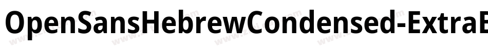 OpenSansHebrewCondensed-ExtraBold字体转换