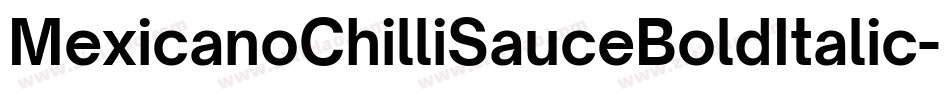 MexicanoChilliSauceBoldItalic-8Xz0字体转换