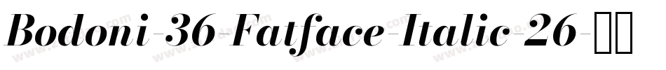 Bodoni-36-Fatface-Italic-26字体转换