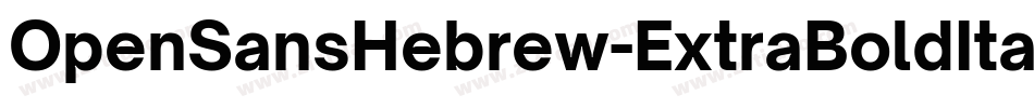 OpenSansHebrew-ExtraBoldItalic字体转换