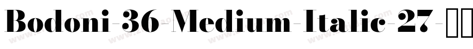 Bodoni-36-Medium-Italic-27字体转换