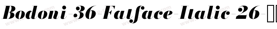 Bodoni-36-Fatface-Italic-26字体转换
