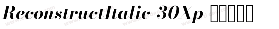 ReconstructItalic-30Xp字体转换